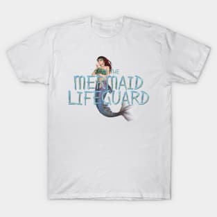 I Am the Mermaid Lifeguard T-Shirt